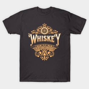 Whiskey is my love language T-Shirt